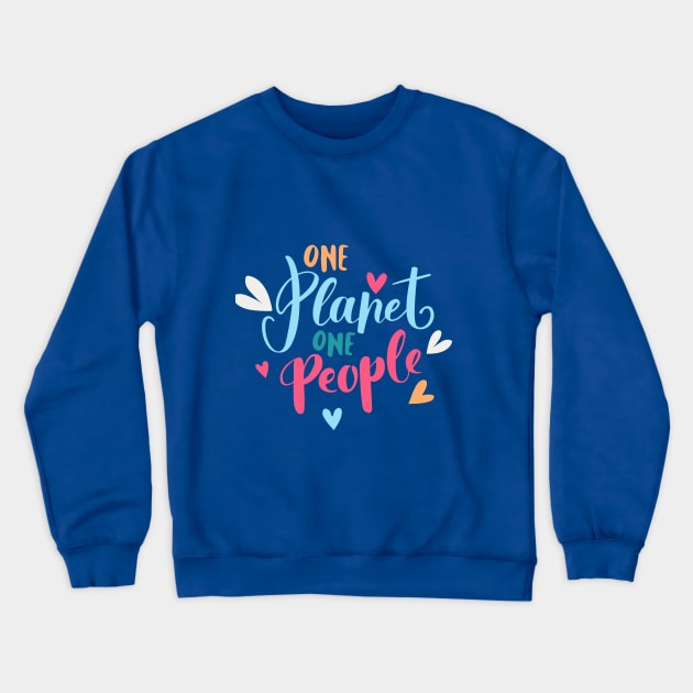One Planet, One People - mankind is one family Crewneck Sweatshirt by irfankokabi